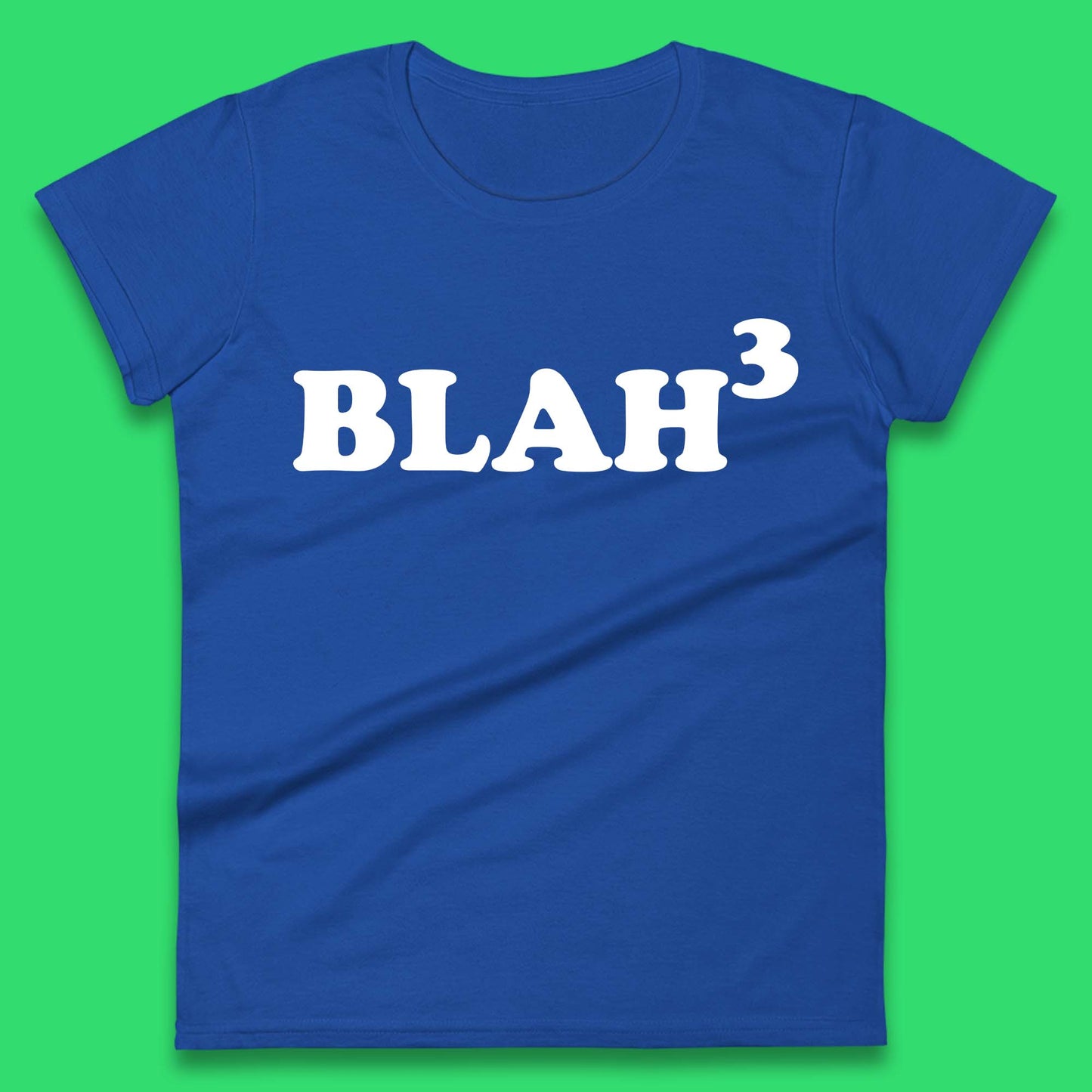 Blah 3 Womens T-Shirt
