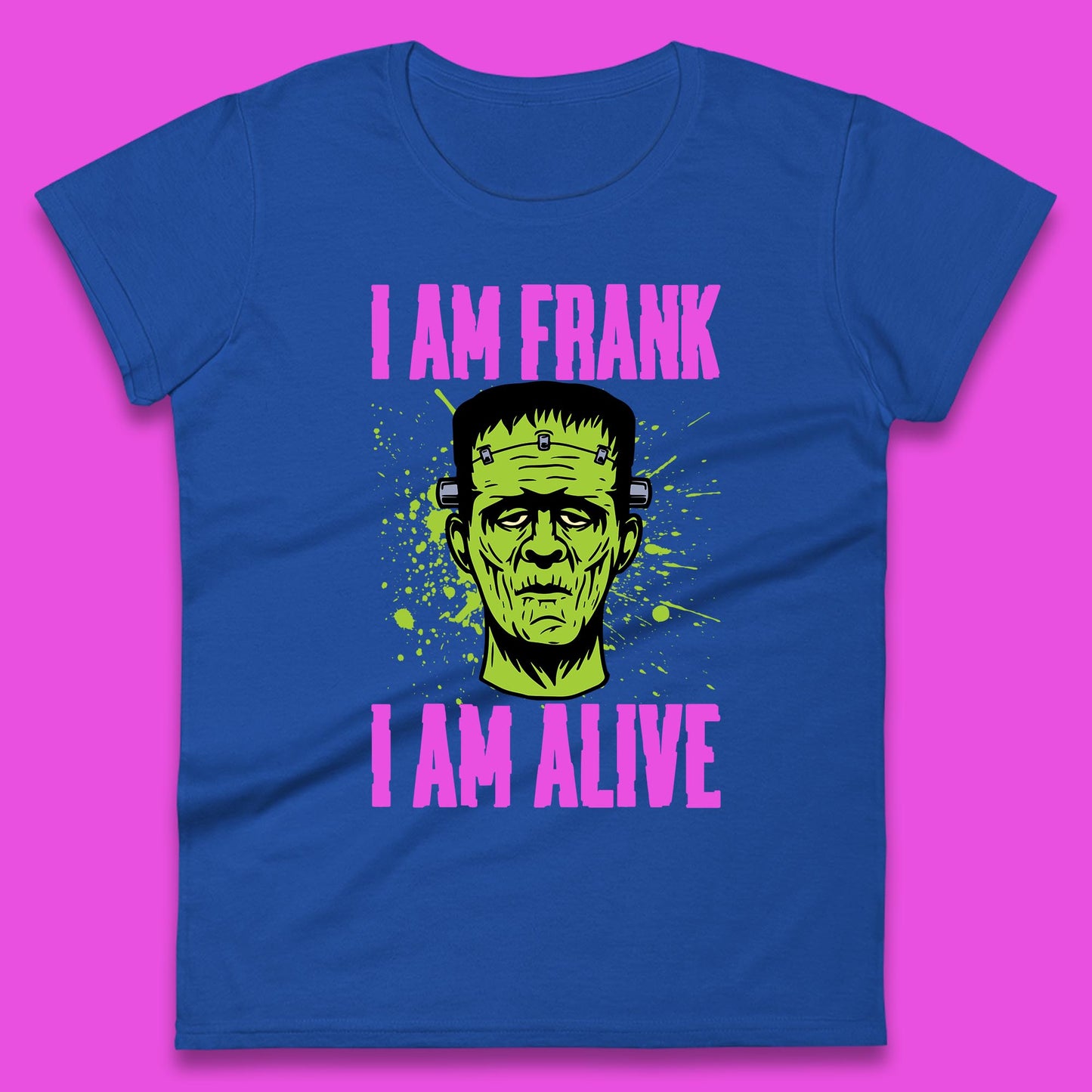 I Am Frank I Am Alive Halloween Green Frankenstein Monster Zombie Horror Face Womens Tee Top