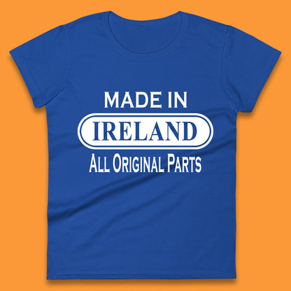 Made In Ireland All Original Parts Vintage Retro Birthday Country In Europe Gift Womens Tee Top