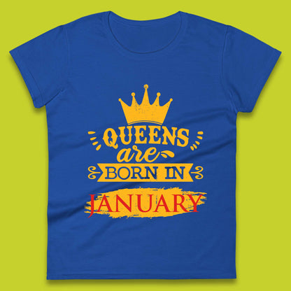 Queens Are Born In January Womens T-Shirt