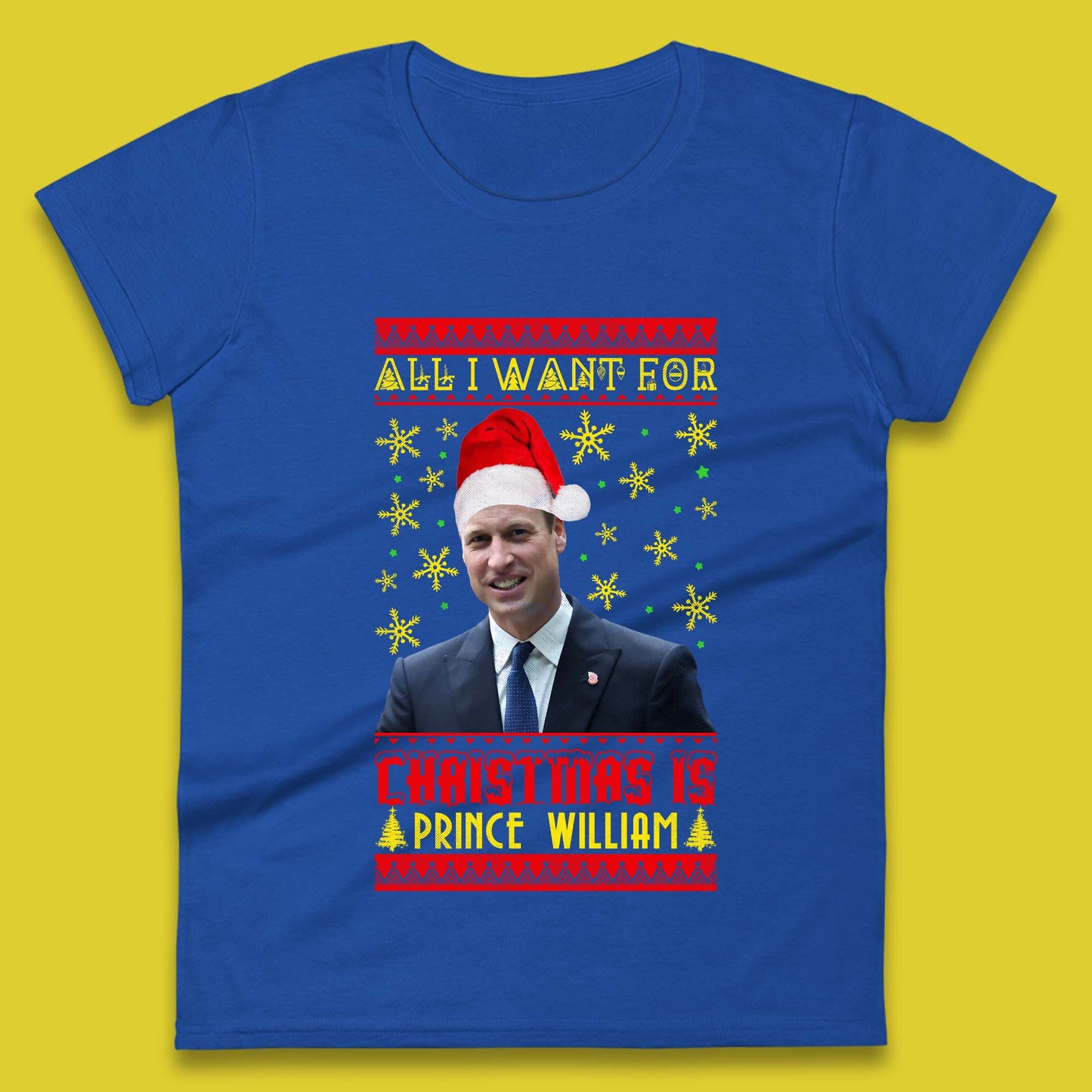 Want Prince William For Christmas Womens T-Shirt