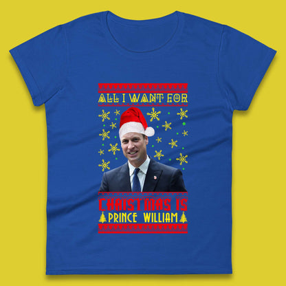 Want Prince William For Christmas Womens T-Shirt