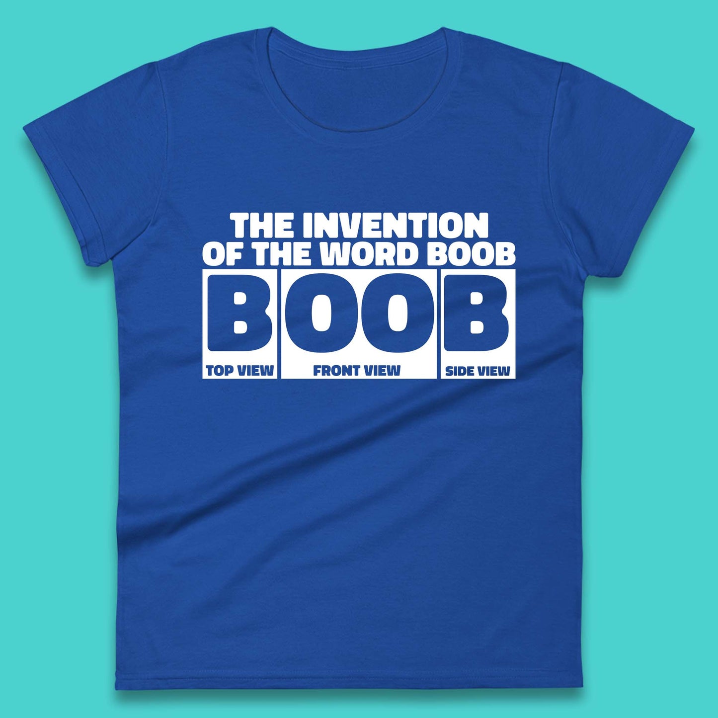 The Invention Of The Word Boob Funny Sarcastic Word Funny Saying Womens Tee Top