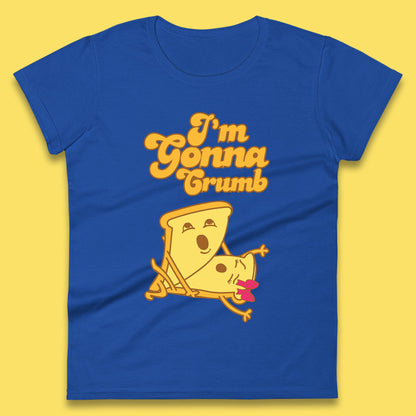 I'm Gonna Crumb Funny Joke Spoof Humor Funny Food Sex Joke Womens Tee Top