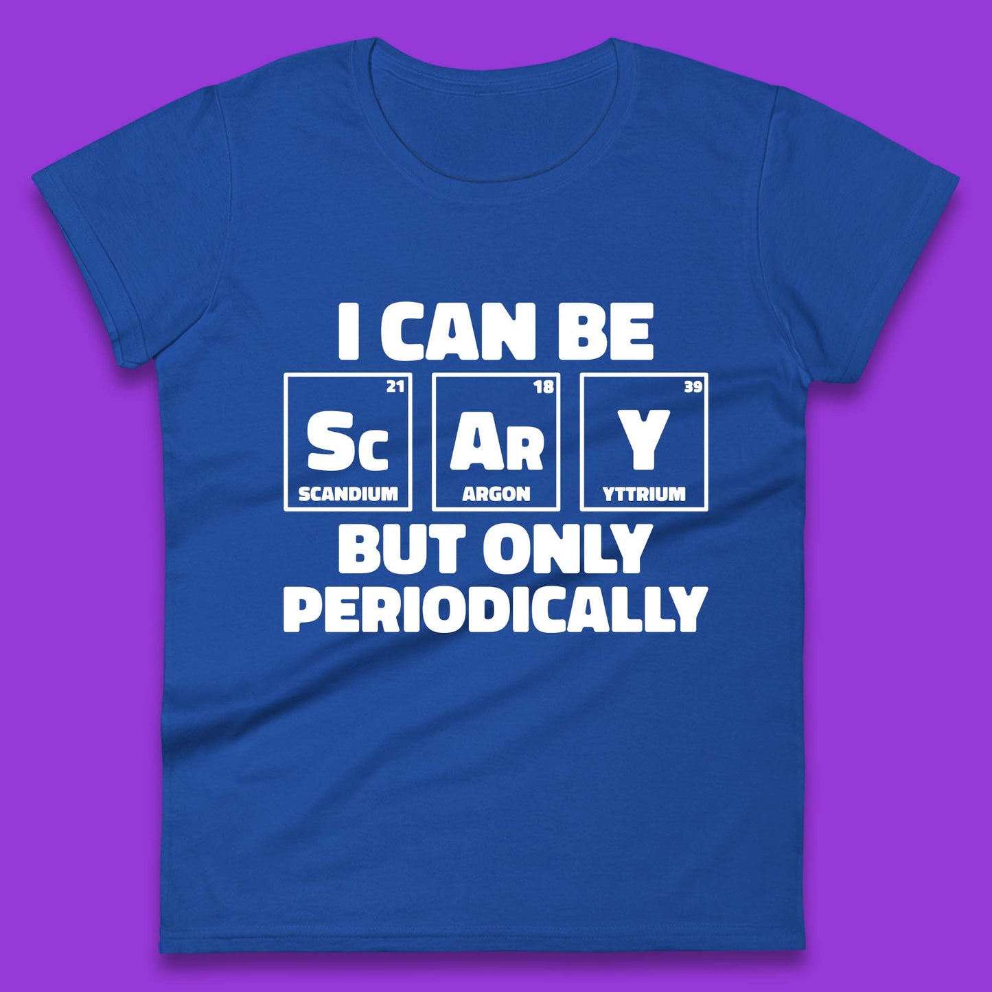 I Can Be Scary Womens T-Shirt