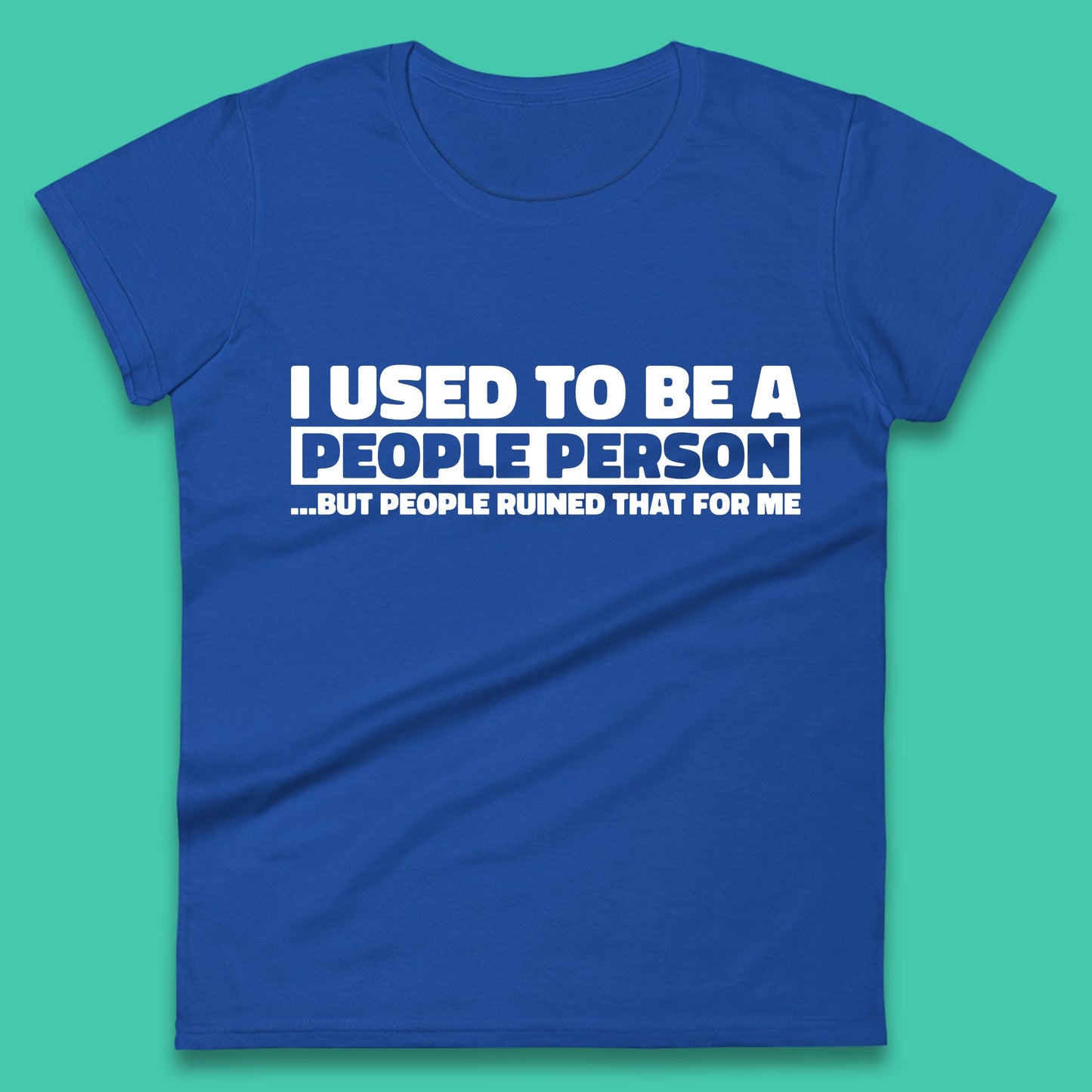 I Used To Be A People Person Humor Hilarious Funny Sayings Womens Tee Top