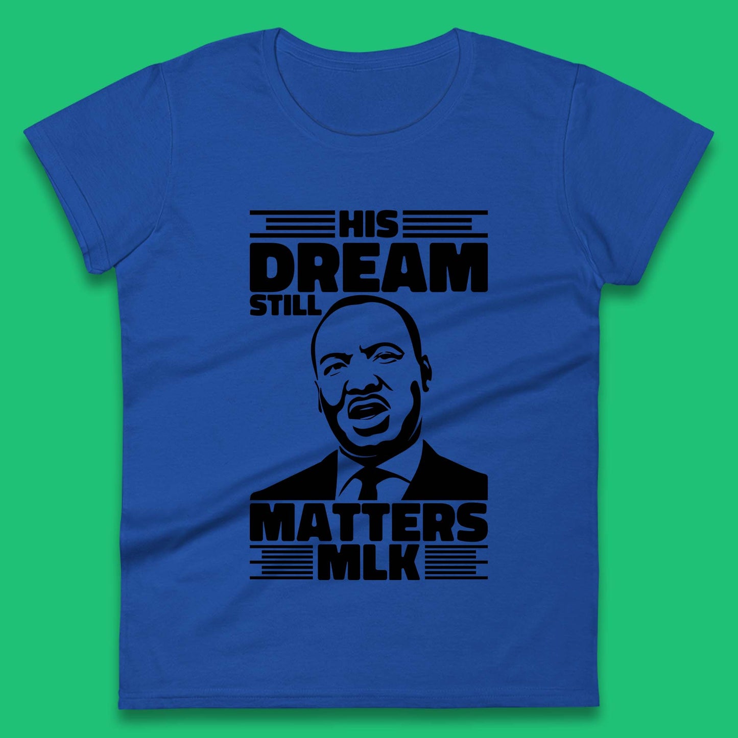Martin Luther King Womens T-Shirt