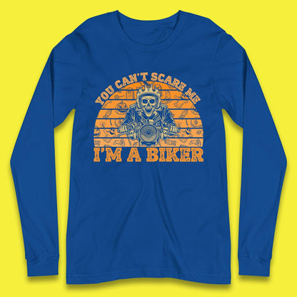 You Can't Scare Me I'm A Biker Halloween Skeleton Riding Motorcycle Vintage Biker Skull Long Sleeve T Shirt