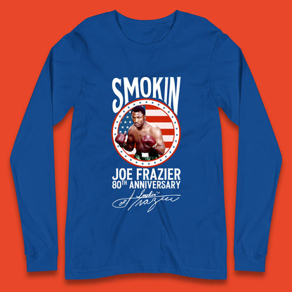 Smokin Joe Frazier 80th Anniversary Long Sleeve T-Shirt