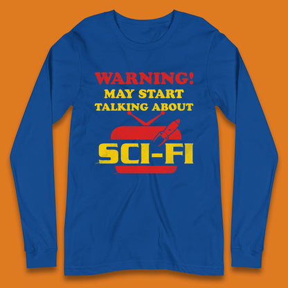 Warning Talking About Sci-Fi Long Sleeve T-Shirt