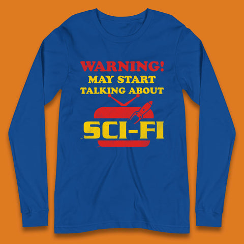 Warning Talking About Sci-Fi Long Sleeve T-Shirt