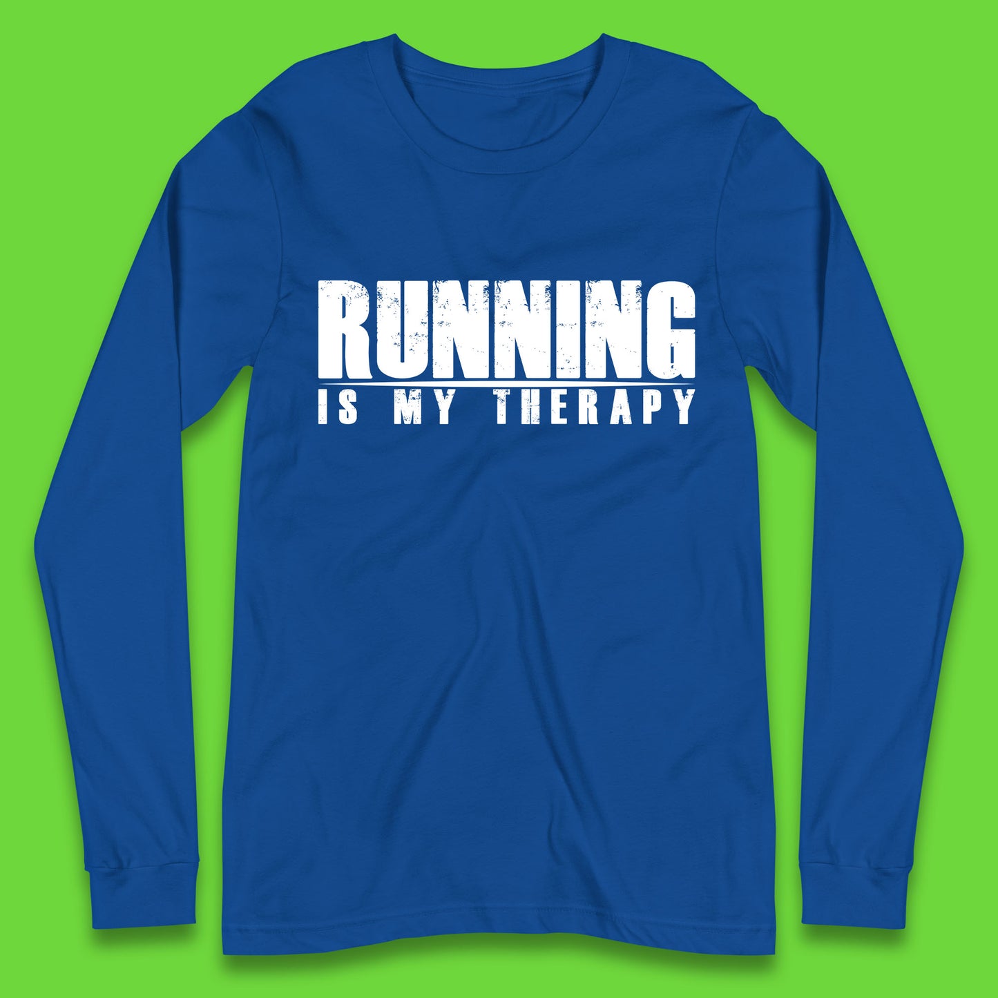 Running Is My Therapy Runner Running Lover Fitness Exercise  Running Therapy Long Sleeve T Shirt