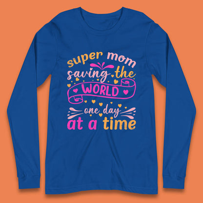 Super Mom Saving The World Long Sleeve T-Shirt