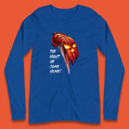The Night He Came Home Michael Myers Happy Halloween Pumpkin Jack-o'-lantern Long Sleeve T Shirt