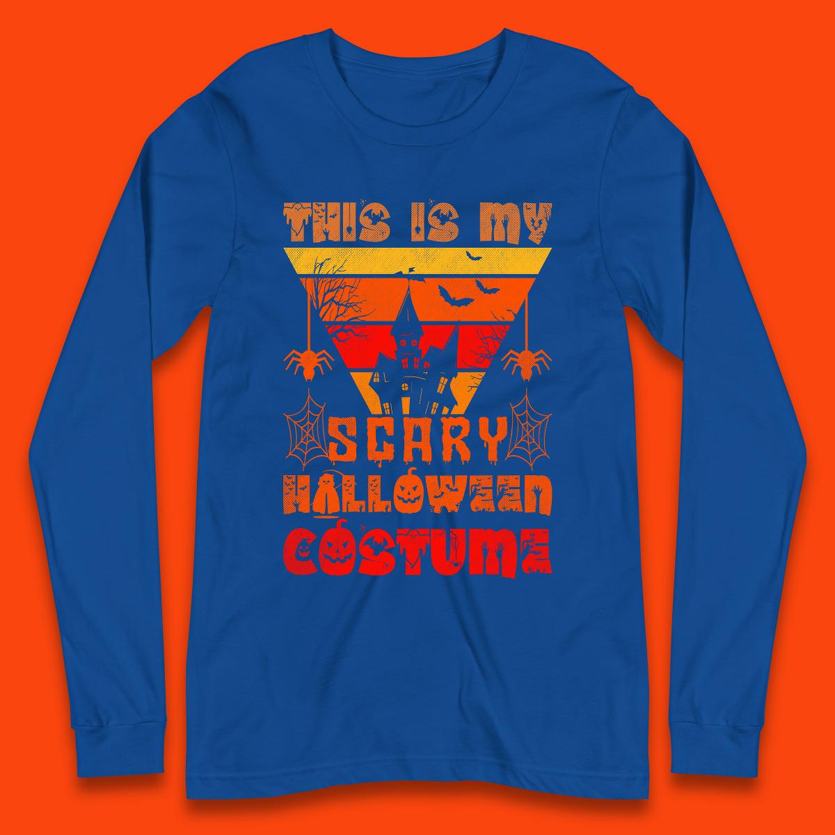 This Is My Scary Halloween Costume Spooky Haunted House Creepy Halloween Long Sleeve T Shirt