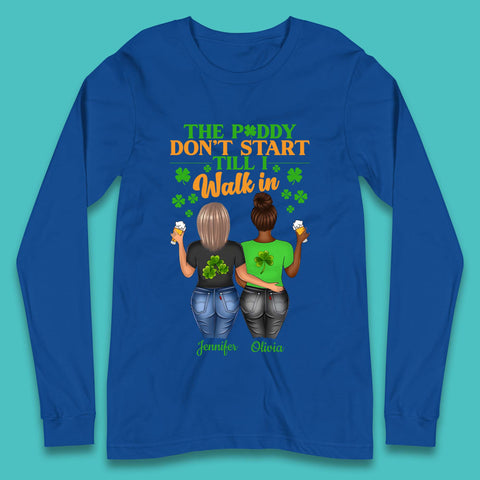 Personalised The Paddy Don't Start Till I Walk In Long Sleeve T-Shirt