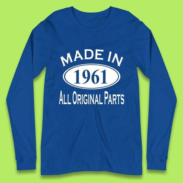 Made In 1961 All Original Parts Vintage Retro 62nd Birthday Funny 62 Years Old Birthday Gift Long Sleeve T Shirt
