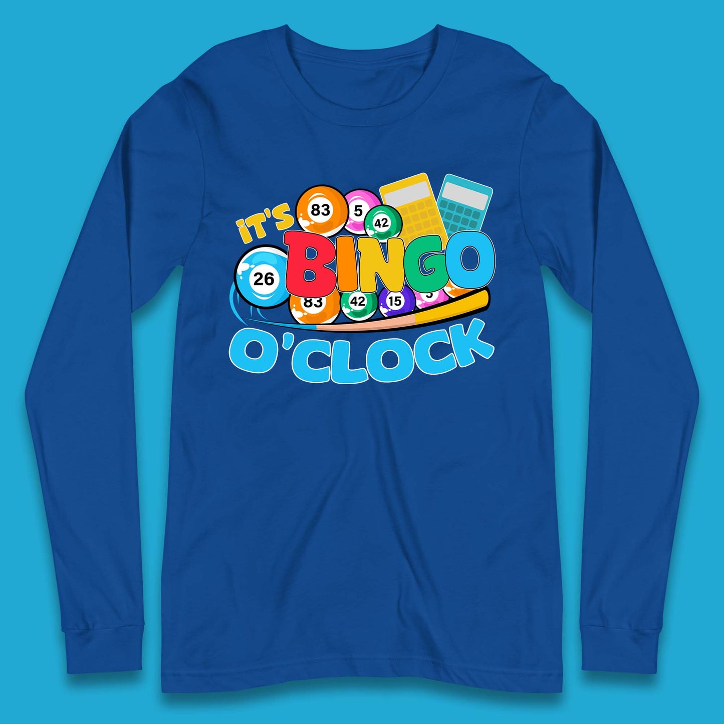 It's Bingo O'Clock Long Sleeve T-Shirt