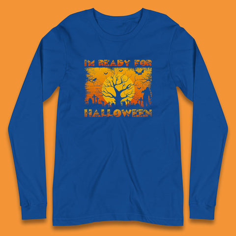 I'm Ready For Halloween Horror Scary Halloween Zombie Graveyards With Dead Tree Long Sleeve T Shirt