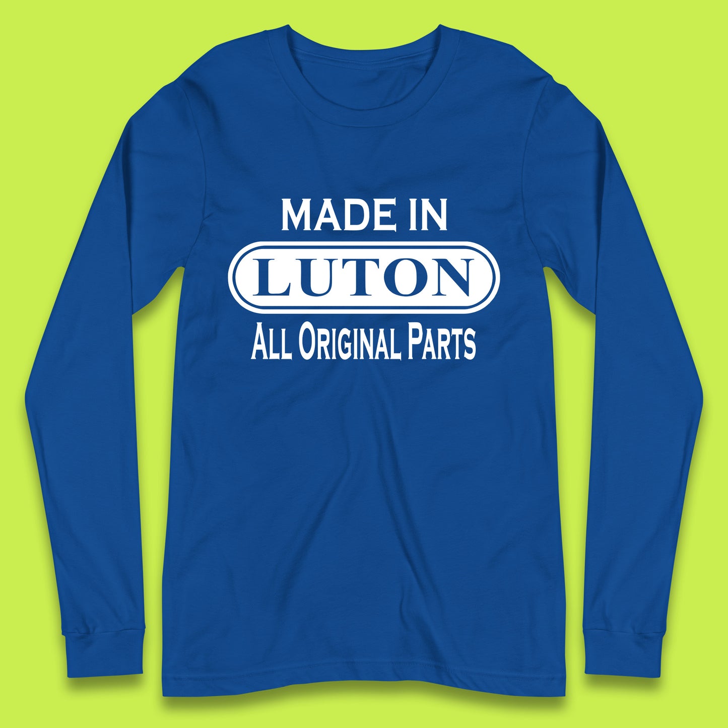 Made In Luton All Original Parts Vintage Retro Birthday Town In Bedfordshire, England Gift Long Sleeve T Shirt