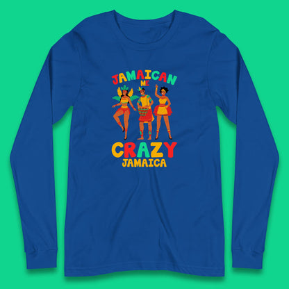 Jamaican Me Crazy Jamaica Rio Carnival Dancer Jamaican Travel Vacation Long Sleeve T Shirt