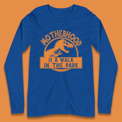 Motherhood is the Walk in the Park Long Sleeve T-Shirt
