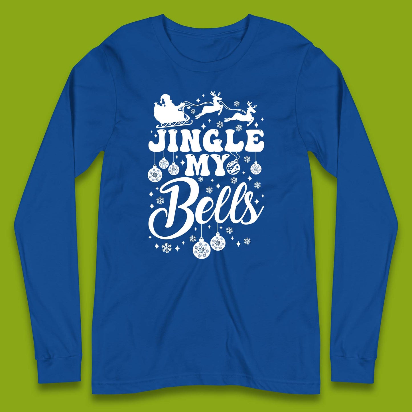 Jingle My Bells Christmas Long Sleeve T-Shirt