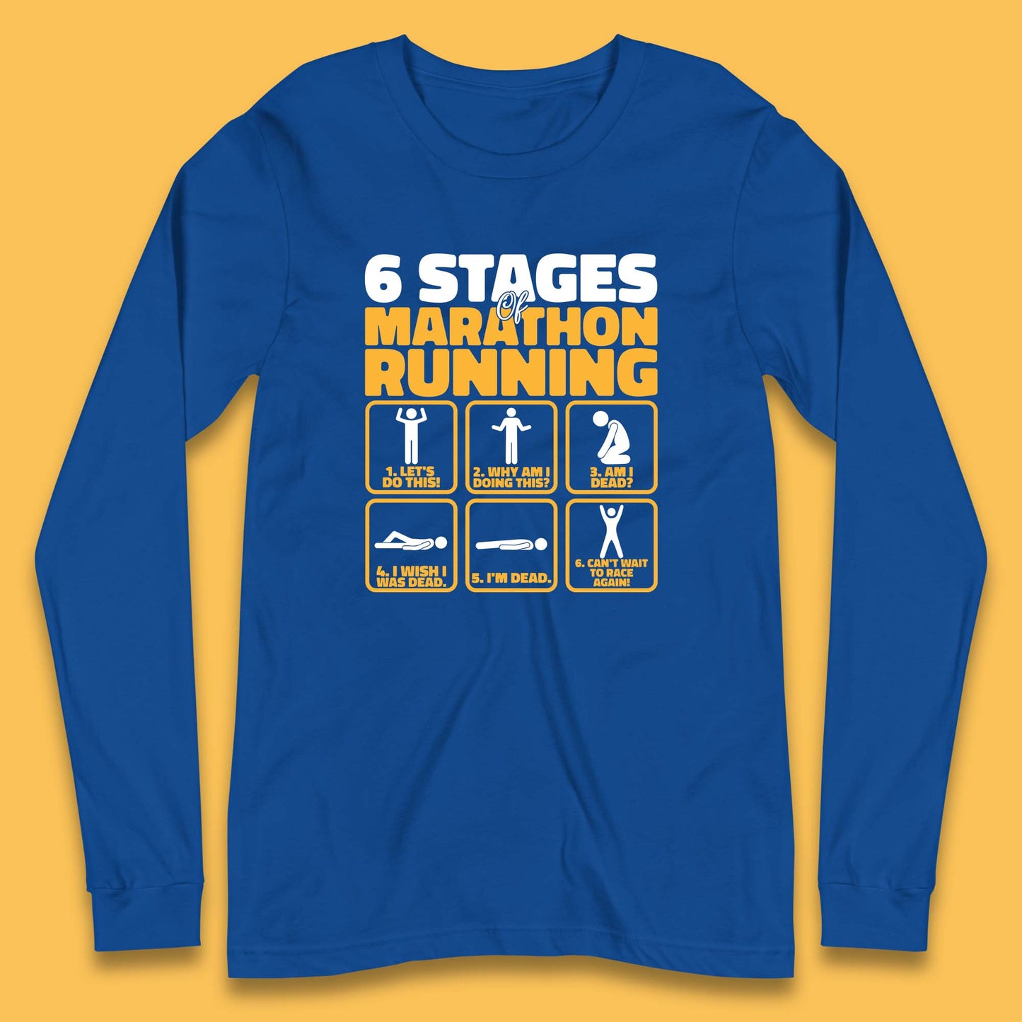 6 Stages Of Marathon Running Long Sleeve T Shirt