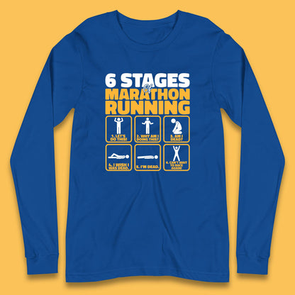 6 Stages Of Marathon Running Long Sleeve T Shirt
