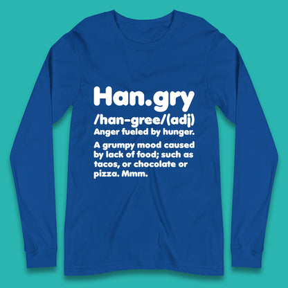 Hangry Definition Anger Fuled By Hunger Funny Kitchen Quote Long Sleeve T Shirt