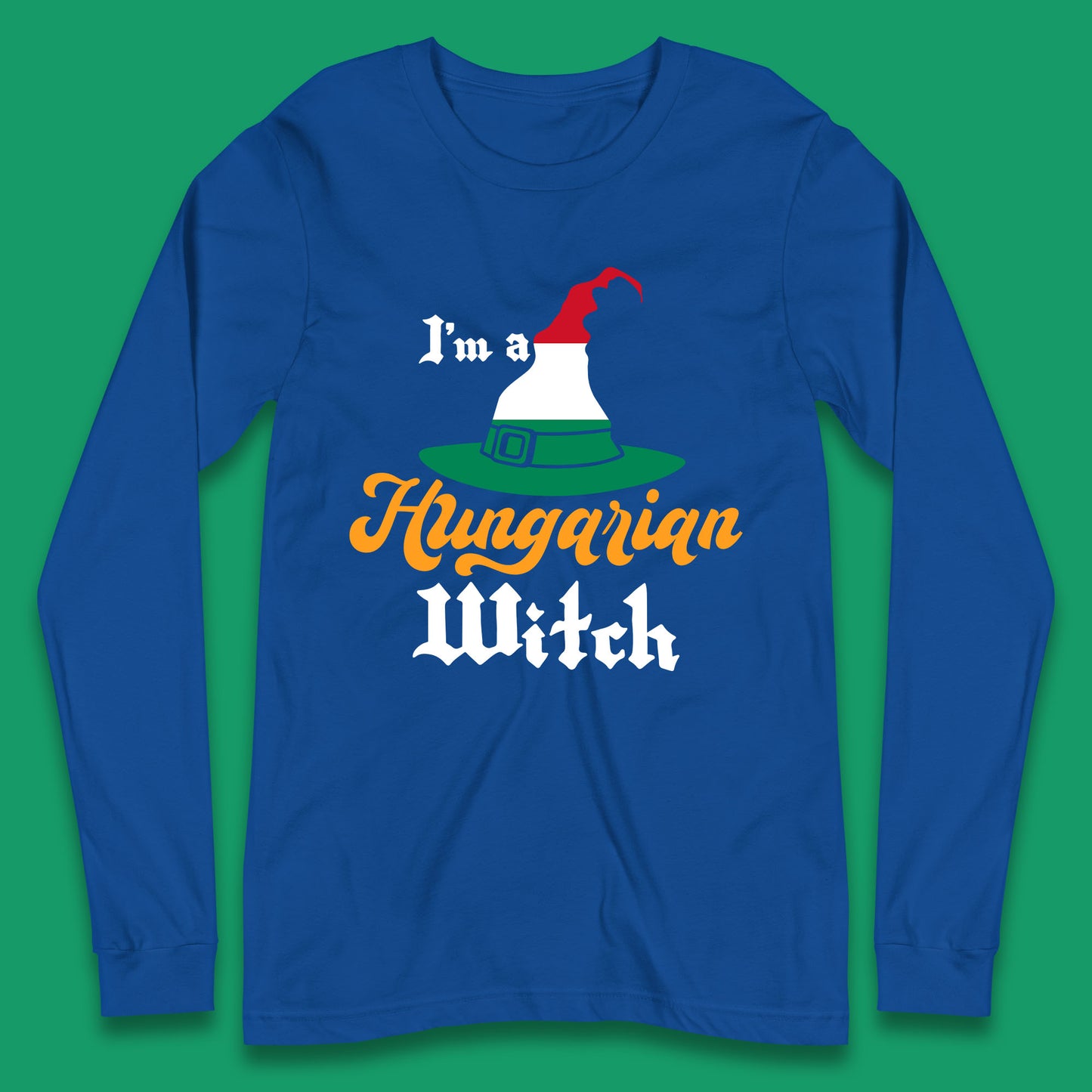 I'm A Hungarian Witch Halloween Witch Hat Hungarian Flag Long Sleeve T Shirt