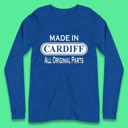 Made In Cardiff All Original Parts Vintage Retro Birthday Capital And Largest City Of Wales Gift Long Sleeve T Shirt