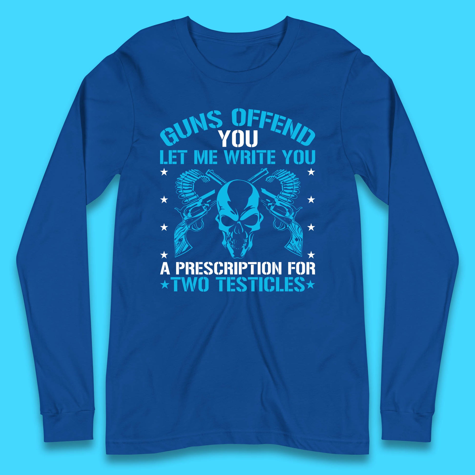 2nd Amendment Guns Offend You Let Me Write You Long Sleeve T Shirt