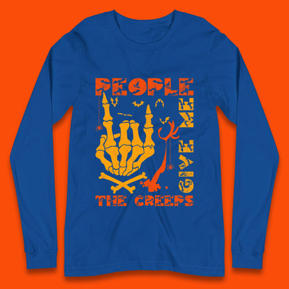 People Give Me The Creep Skeleton Hand Halloween Spooky Creepy Season Long Sleeve T Shirt
