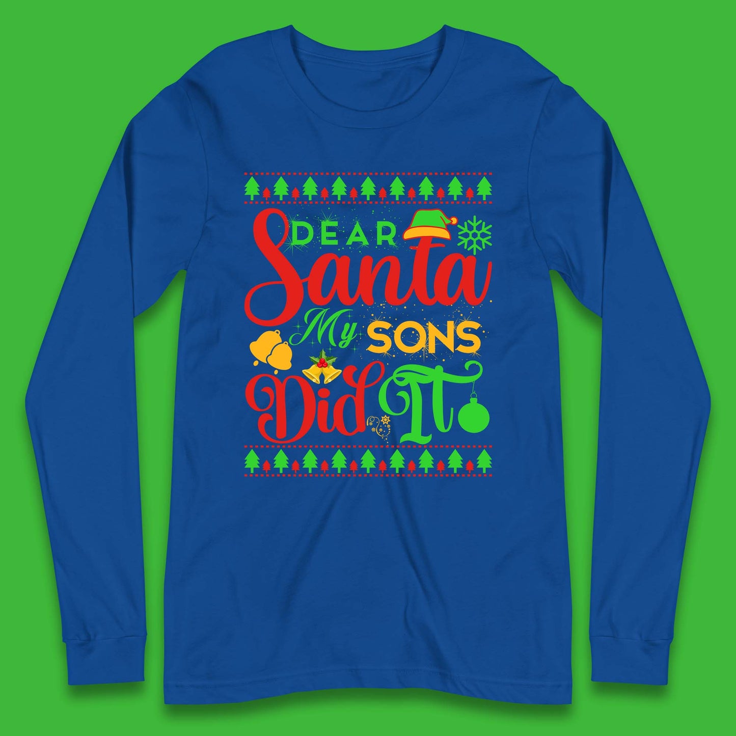 Dear Santa My Son Did It Christmas Long Sleeve T-Shirt