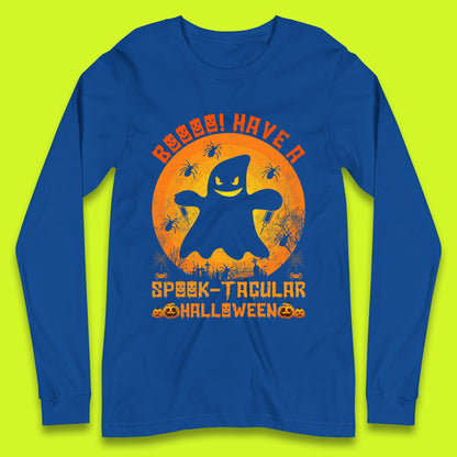 Boo Have A Spook Tacular Halloween Boo Ghost Horror Scary Spooky Season Long Sleeve T Shirt