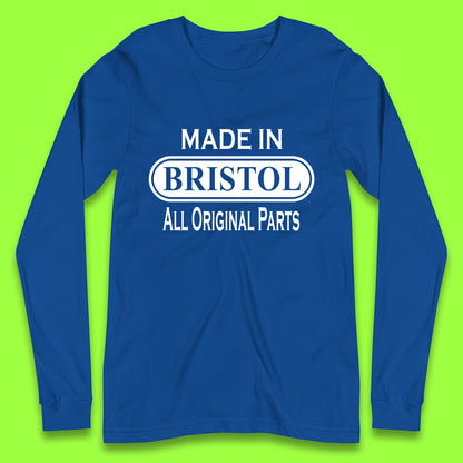 Made In Bristol All Original Parts Vintage Retro Birthday City in South West England Gift Long Sleeve T Shirt