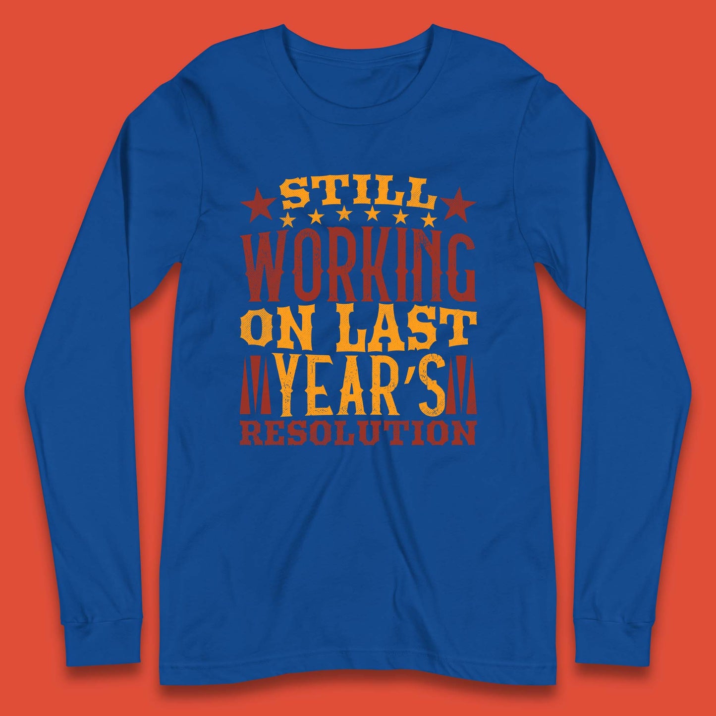 Last Years Resolution Long Sleeve T-Shirt