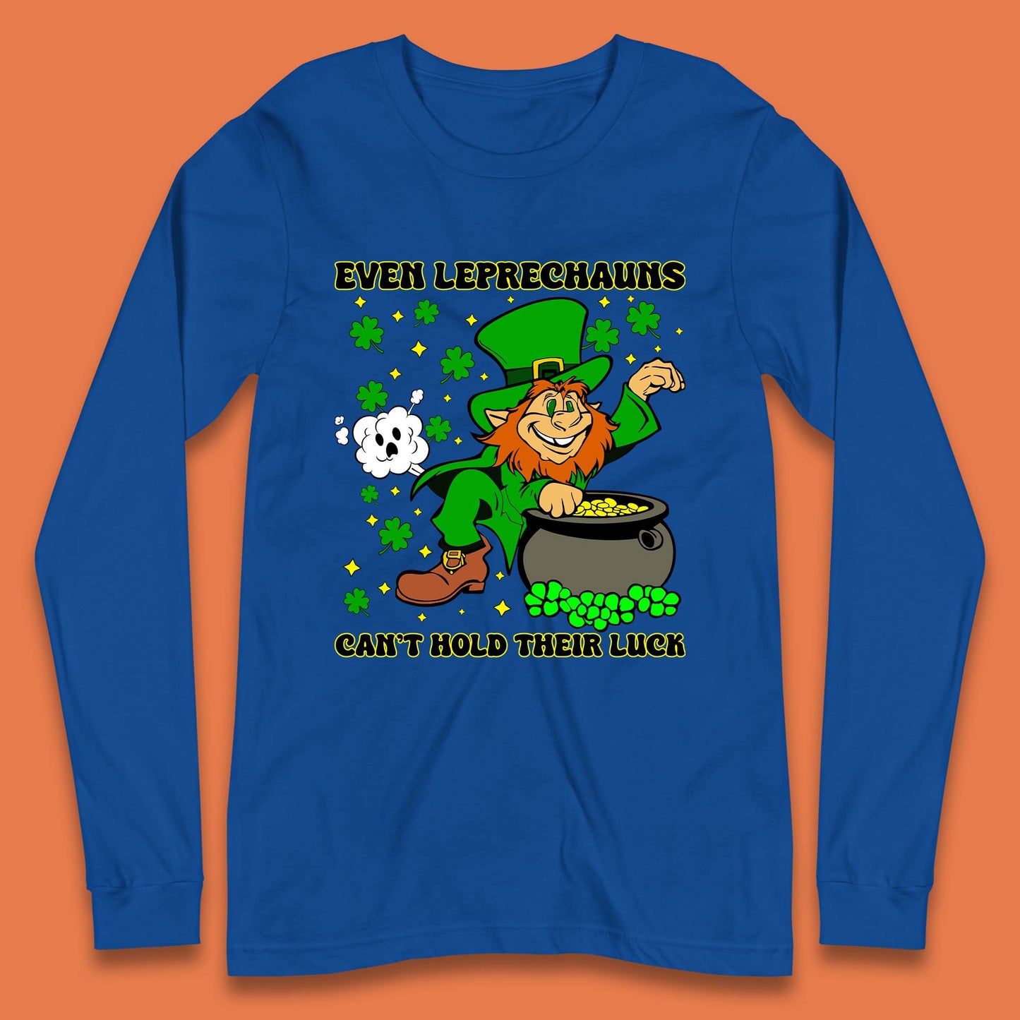 Leprechauns Can't Hold Their Luck Long Sleeve T-Shirt