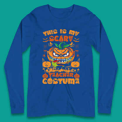 Halloween Teacher This Is My Scary Teacher Costume Back To School Teacher Appreciation Gift Long Sleeve T Shirt