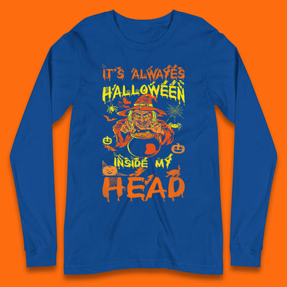 It's Always Halloween Inside My Head Witch Cooking A Magic Potion In The Cauldron (Stew Pot) Halloween Long Sleeve T Shirt