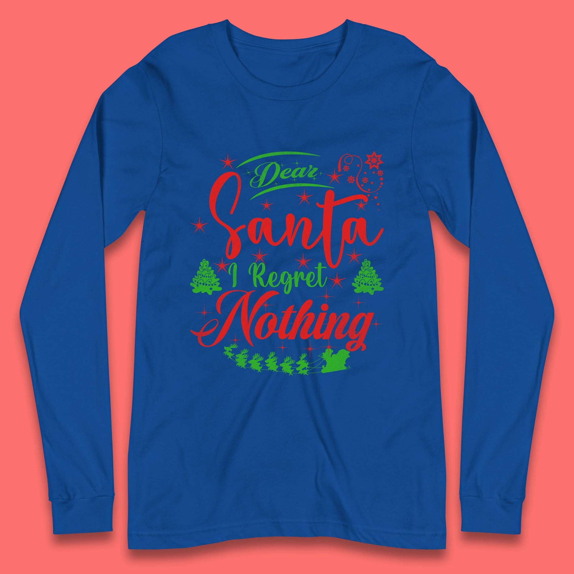 dear santa i regret nothing long sleeve t shirt