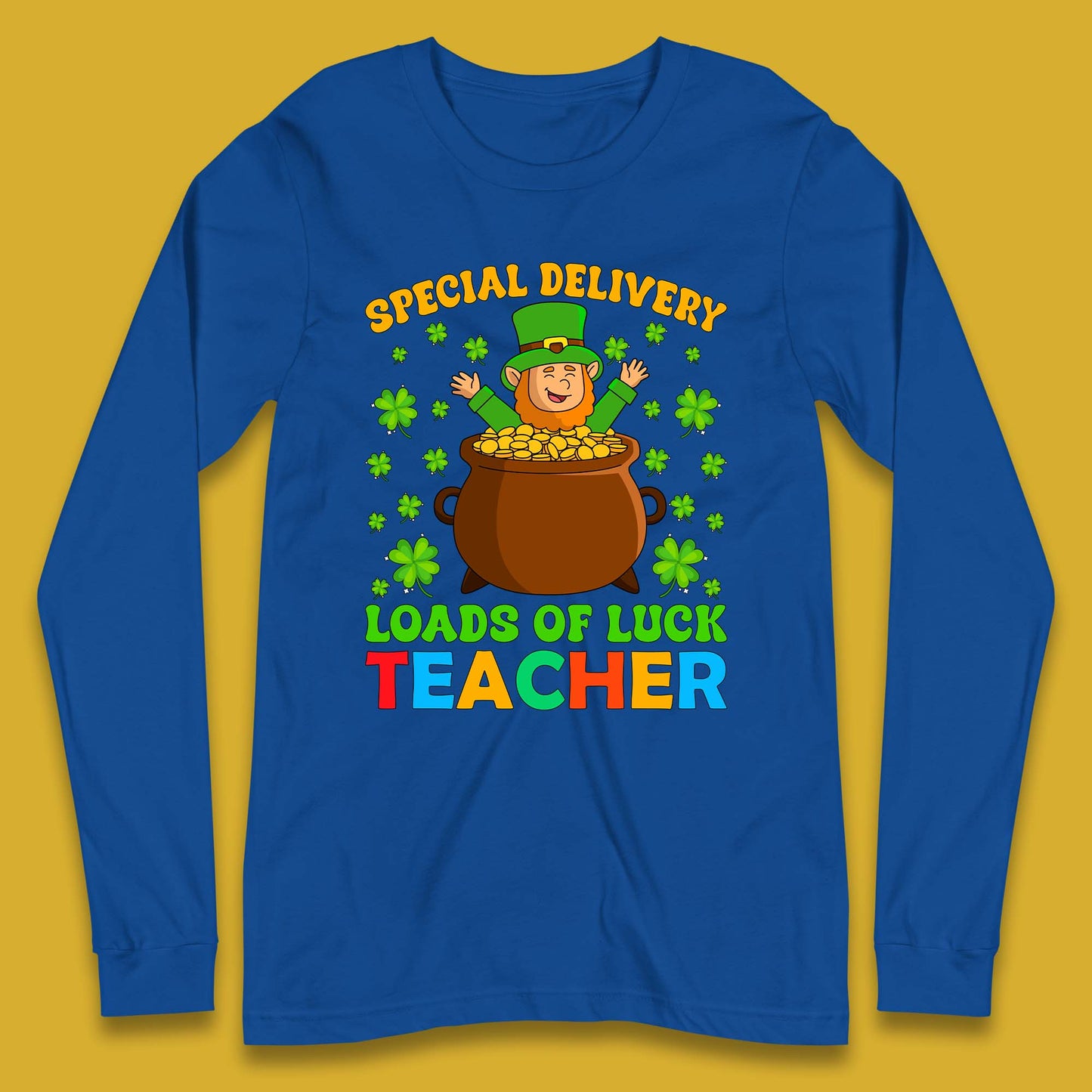 Special Delivery Loads Of Luck Teacher Long Sleeve T-Shirt