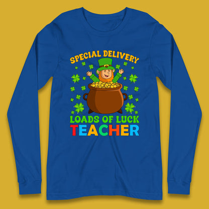 Special Delivery Loads Of Luck Teacher Long Sleeve T-Shirt