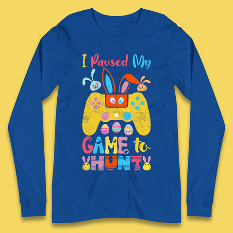 I Paused My Game To Hunt Long Sleeve T-Shirt