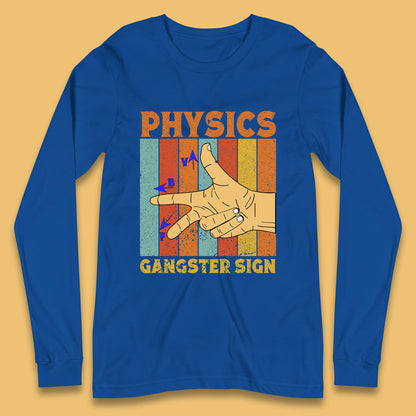 Physics Gangster Sign  Right Hand Rule Funny Parody Science Scientist Long Sleeve T Shirt