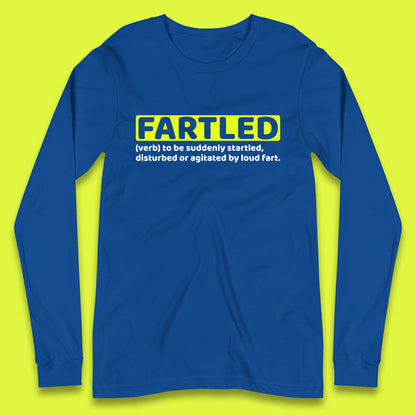 Fartled Definition Funny Sarcastic Dictionary Fart Humor Rude Offensive Joke Long Sleeve T Shirt