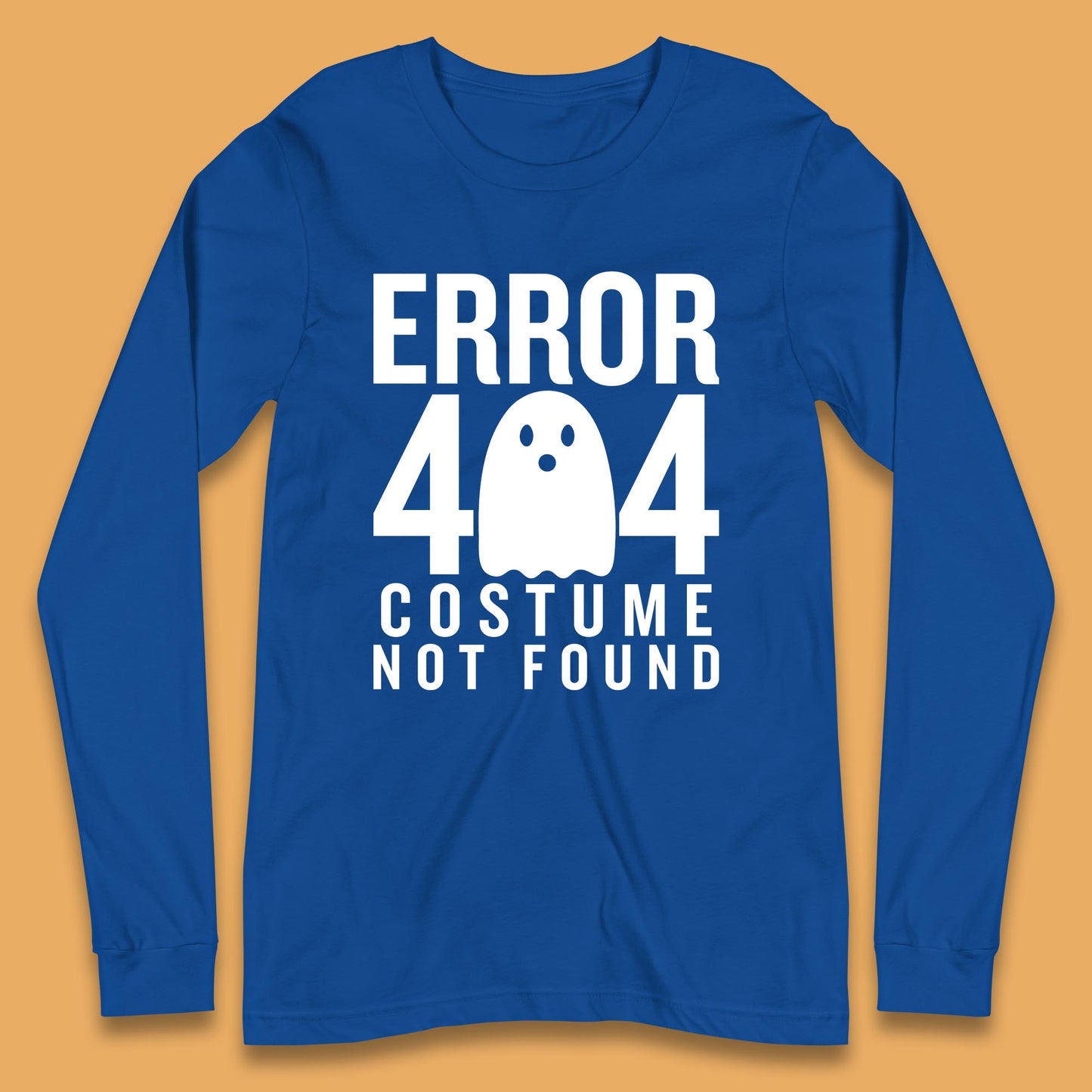 Error 404 Costume Not Found Halloween This Is My Halloween Costume Error 404 Long Sleeve T Shirt