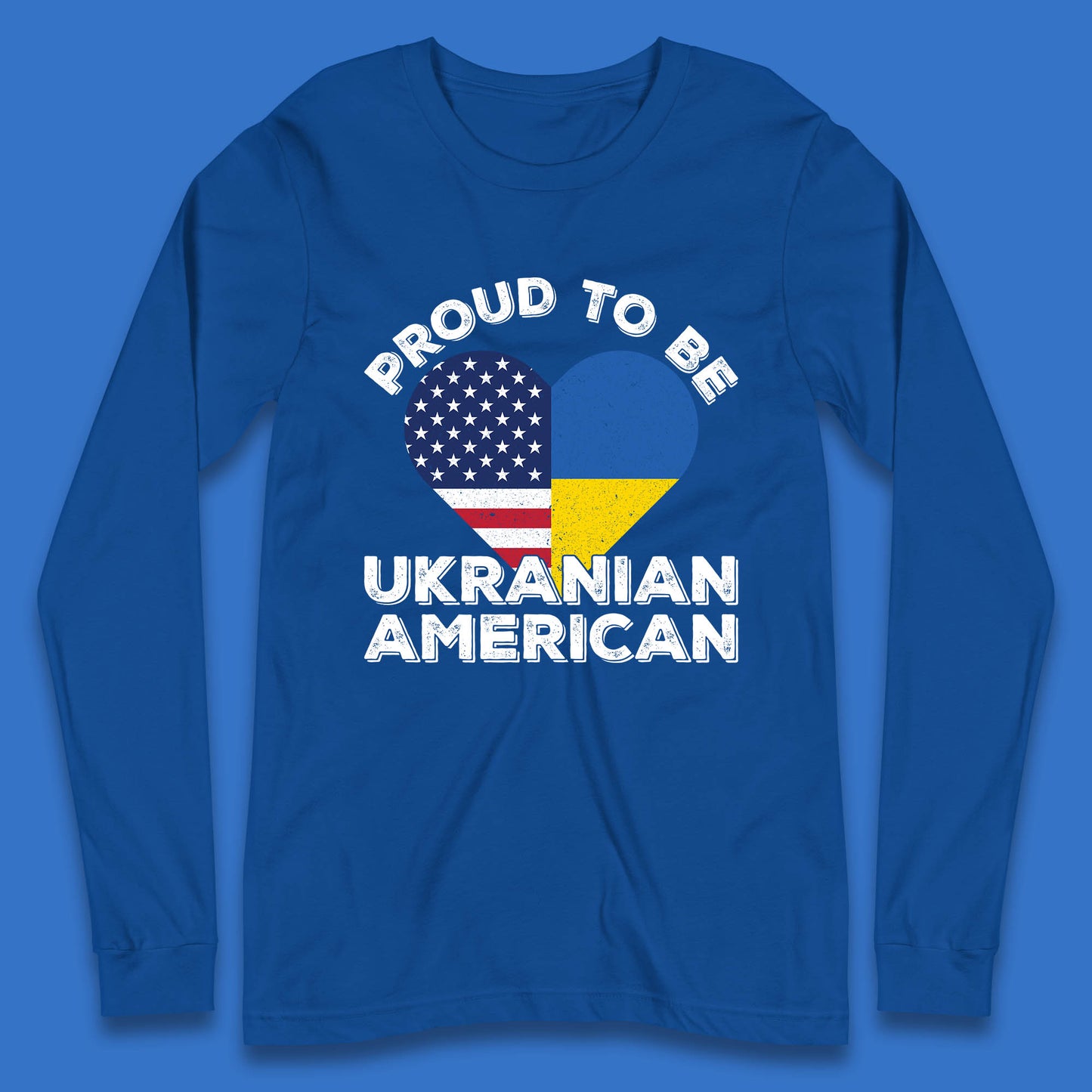 Proud To Be Ukrainian American Patriotic Ukraine And USA Ukrainian Flag Long Sleeve T Shirt