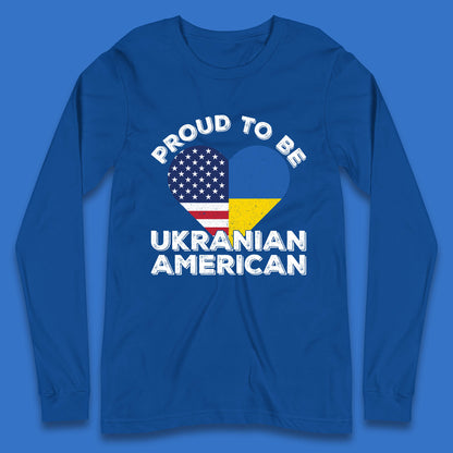 Proud To Be Ukrainian American Patriotic Ukraine And USA Ukrainian Flag Long Sleeve T Shirt